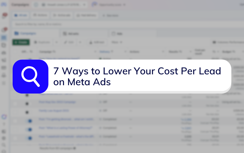 7 Ways to Lower Your Cost Per Lead on Meta Ads 7 Ways to Lower Your Cost Per Lead on Meta Ads