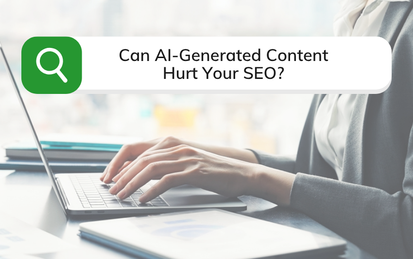 Can AI-Generated Content Hurt Your SEO?